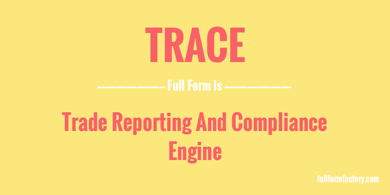TRACE Abbreviation Meaning FullForm Factory