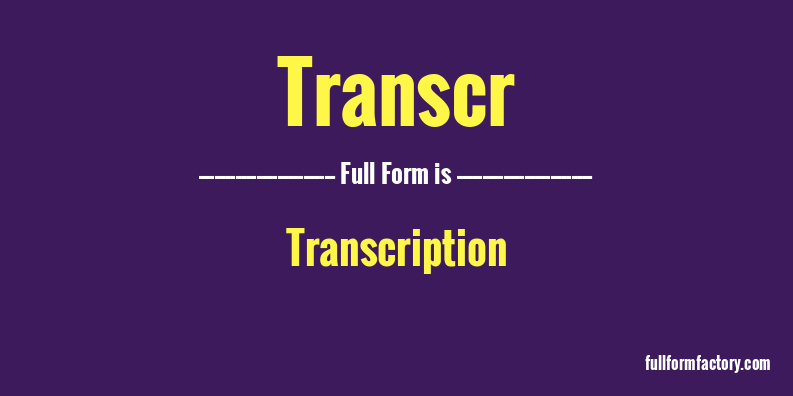 transcr-full-form