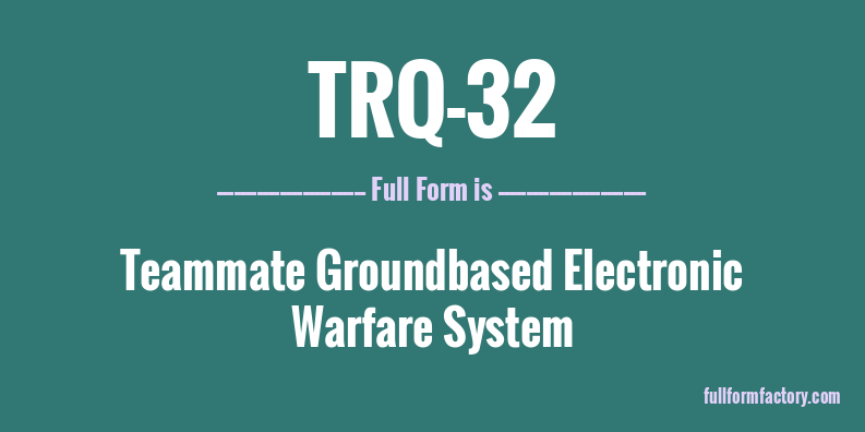 trq-32-full-form
