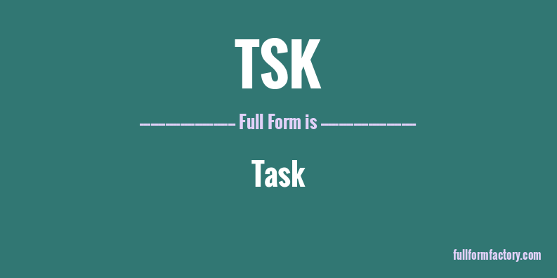 tsk-full-form