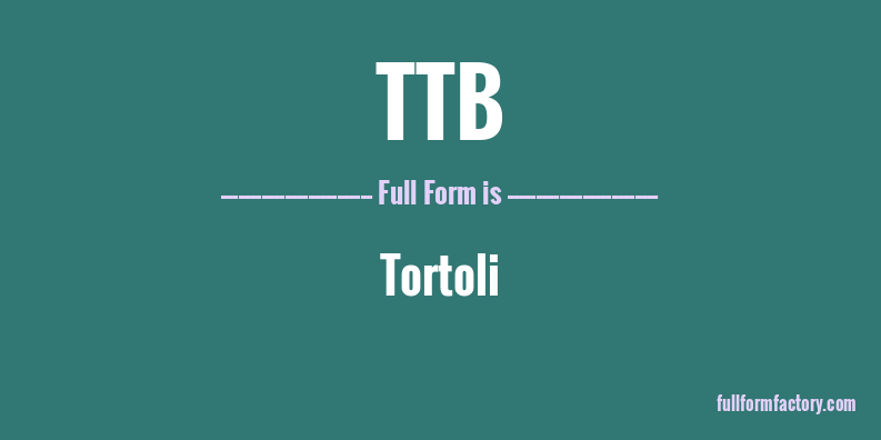 ttb-full-form