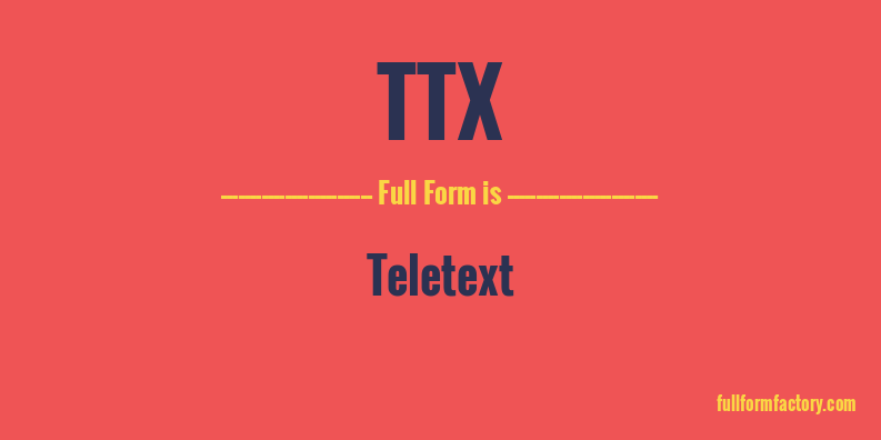 ttx-full-form