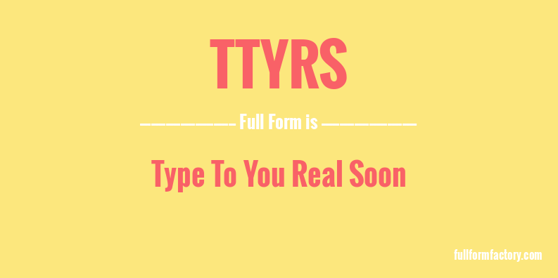 ttyrs-full-form