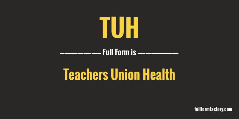 tuh-abbreviation-meaning-fullform-factory