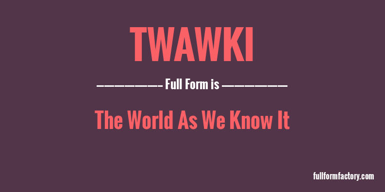 twawki-full-form