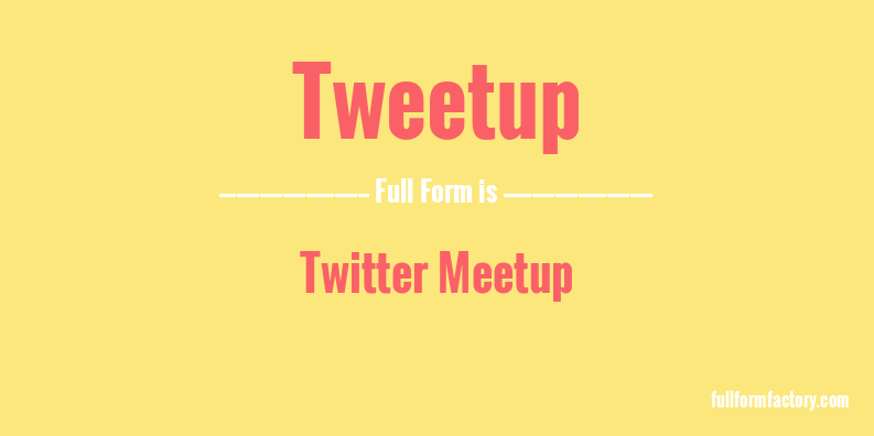 tweetup-full-form
