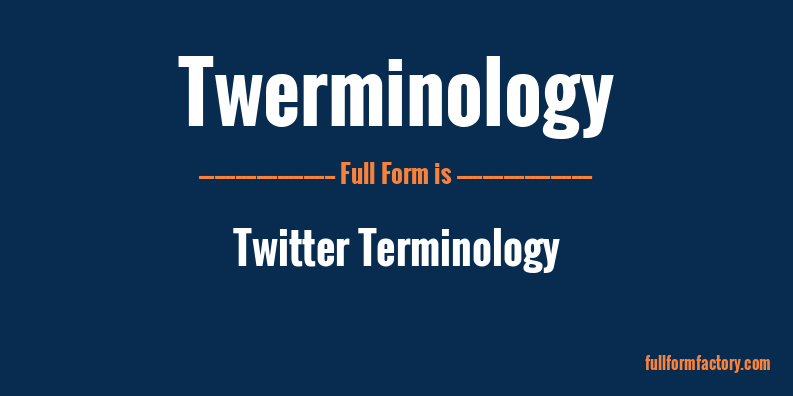 twerminology-full-form