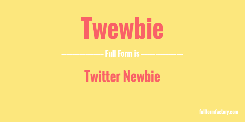 twewbie-full-form