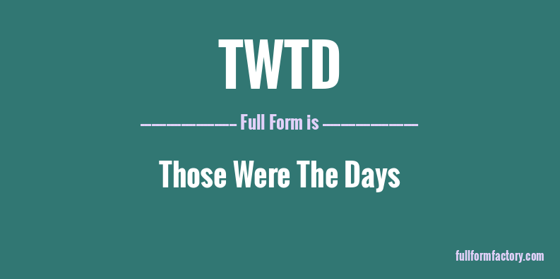 twtd-full-form