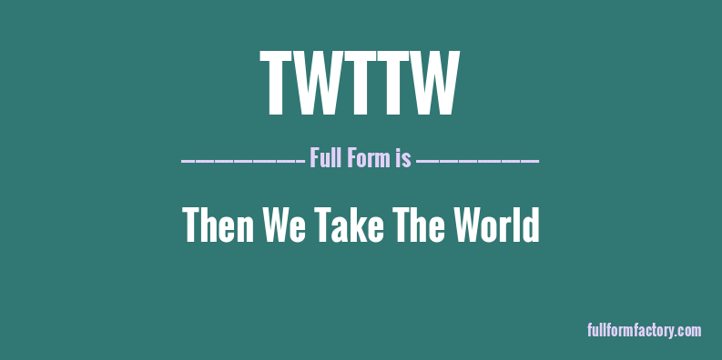 twttw-full-form