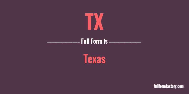 tx-abbreviation-meaning-fullform-factory