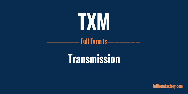 txm-full-form