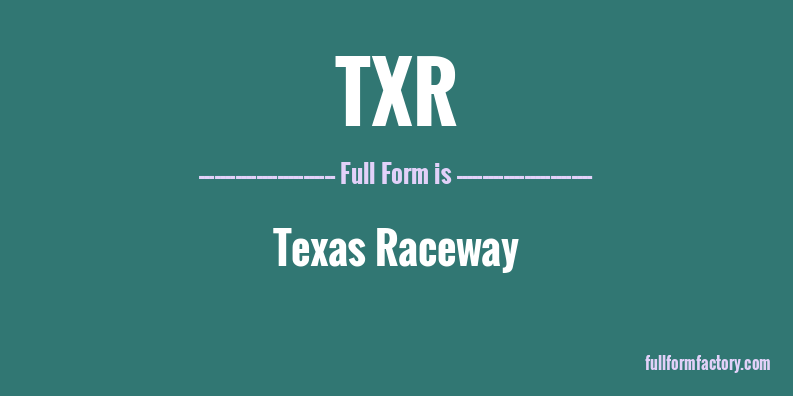 txr-full-form