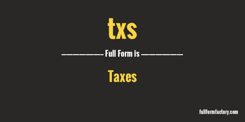txs-full-form
