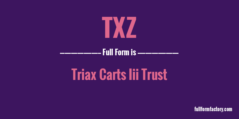 txz-full-form