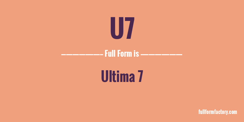 u7-full-form