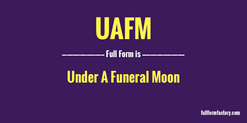 uafm-full-form