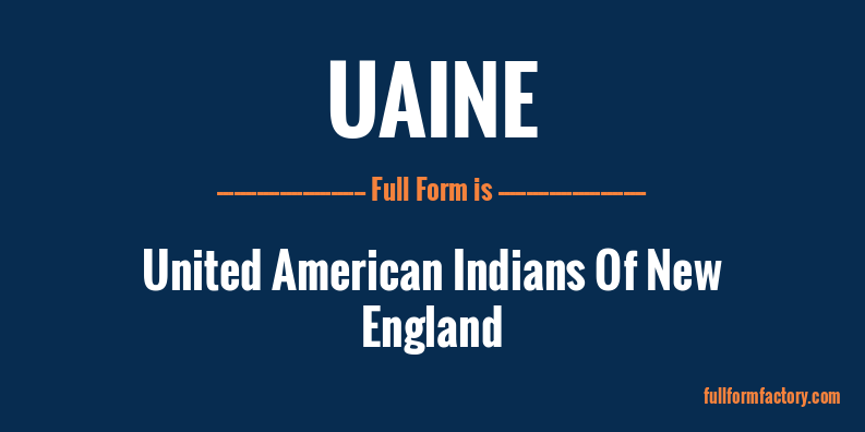 uaine-full-form