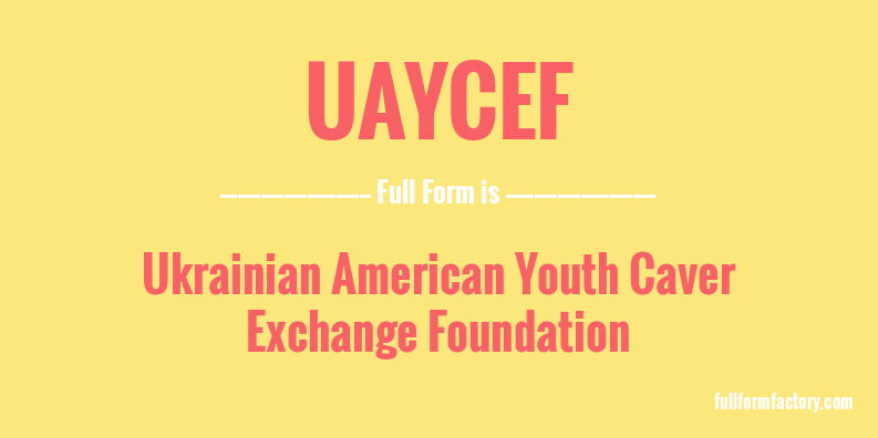 uaycef-full-form