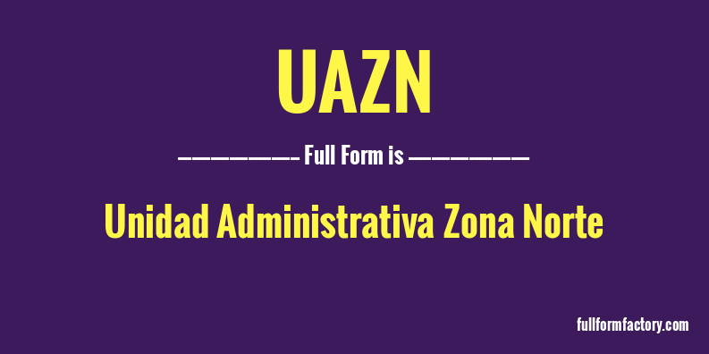 uazn-full-form
