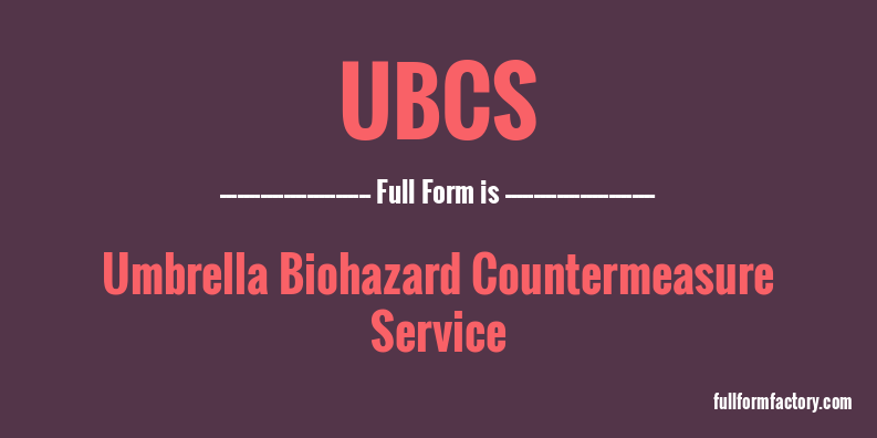ubcs-full-form