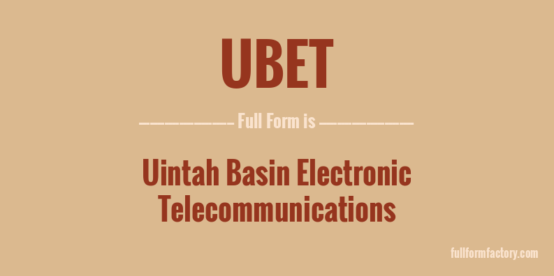 ubet-full-form
