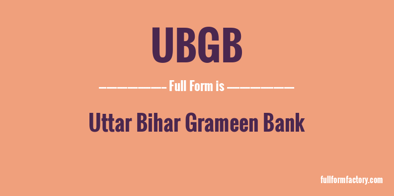 ubgb-full-form