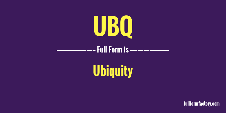 ubq-full-form