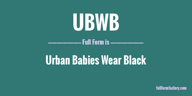 ubwb-full-form