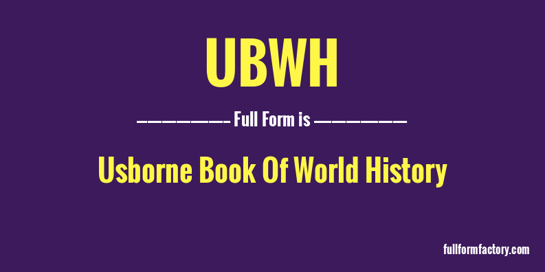 ubwh-full-form