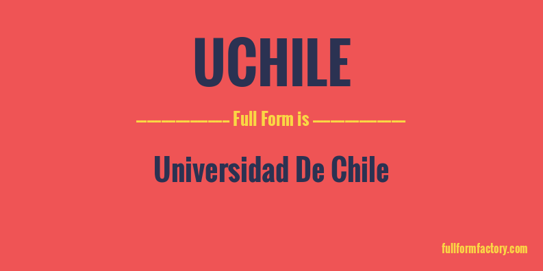 uchile-full-form