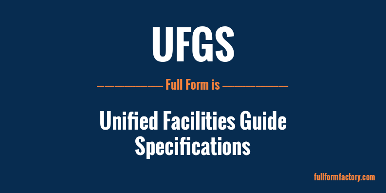 ufgs-full-form