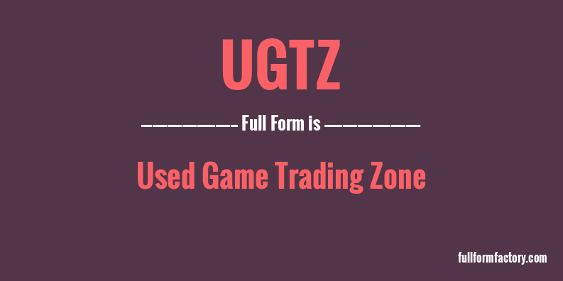 ugtz-full-form