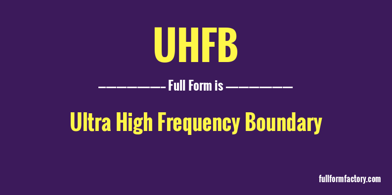 uhfb-full-form