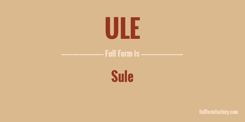ule-full-form