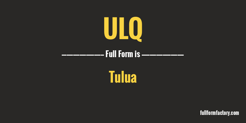 ulq-full-form