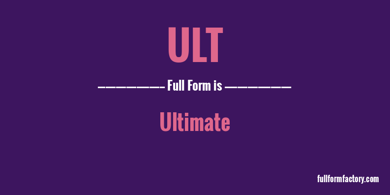 ult-full-form