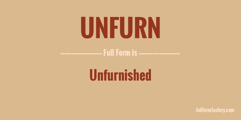 unfurn-full-form