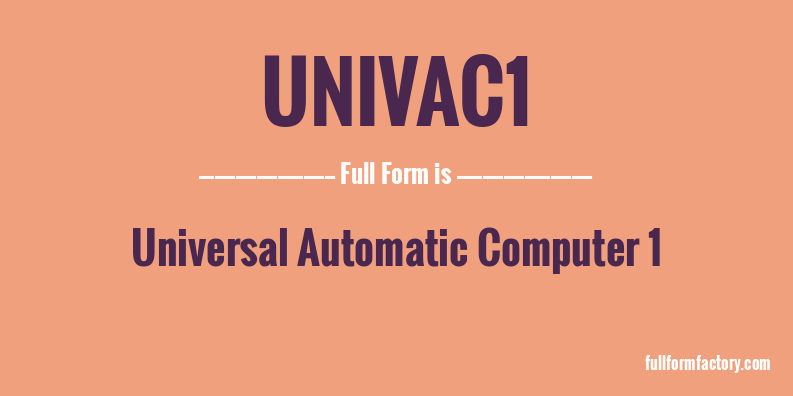 univac1-full-form