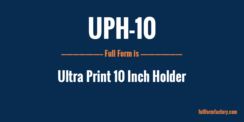 uph-10-full-form