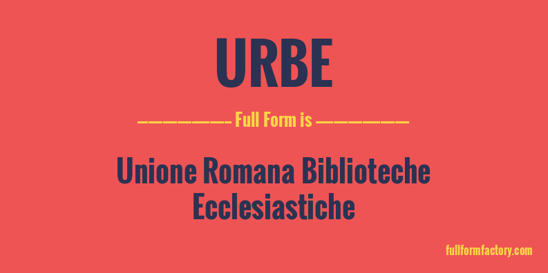 urbe-full-form