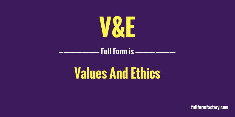v&e-full-form