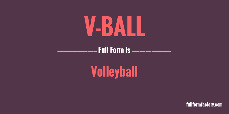 v-ball-full-form