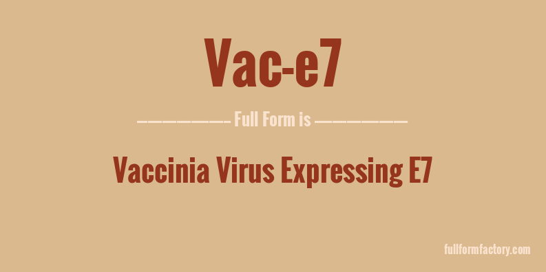 vac-e7-full-form