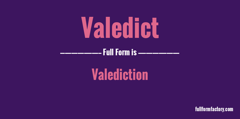 valedict-full-form