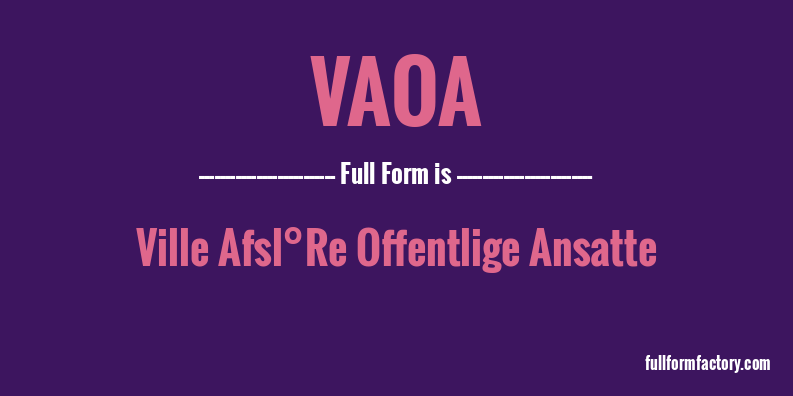 vaoa-full-form