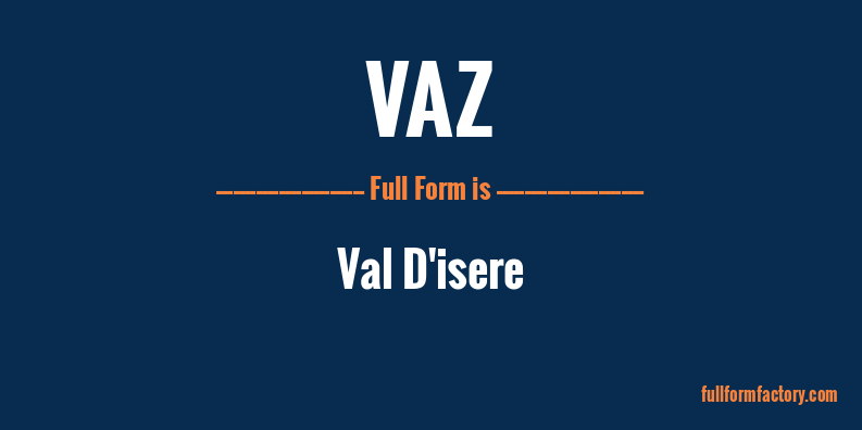 vaz-full-form