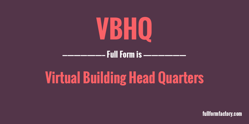 vbhq-full-form