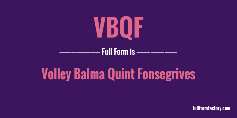 vbqf-full-form