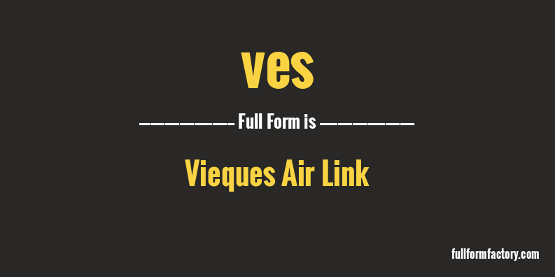 ves-full-form
